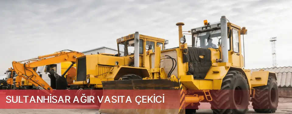 Sultanhisar İlçemi Ağır Vasıta Çekici